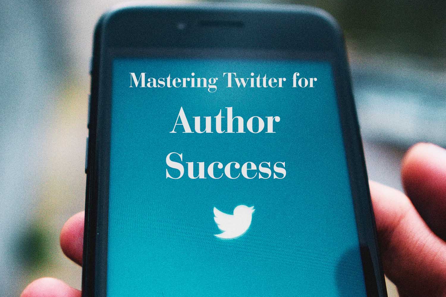 Mastering Twitter for Author Success