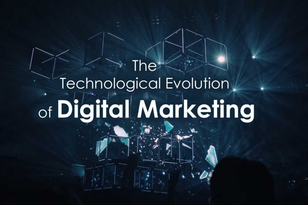 The Technological Evolution of Digital Marketing