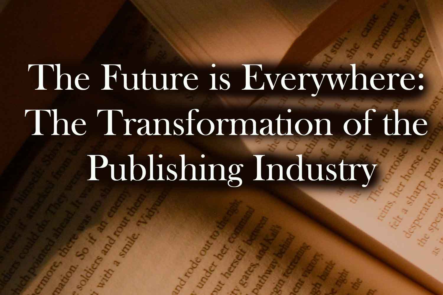 The Transformation of the Publishing Industry