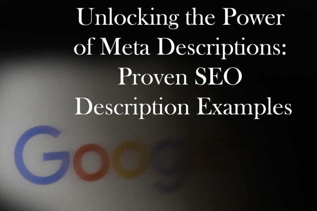 Unlocking the Power of Meta Descriptions Proven SEO Description Examples