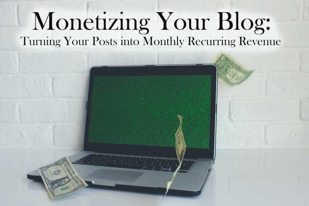 turning your blog posts into recurring revenue