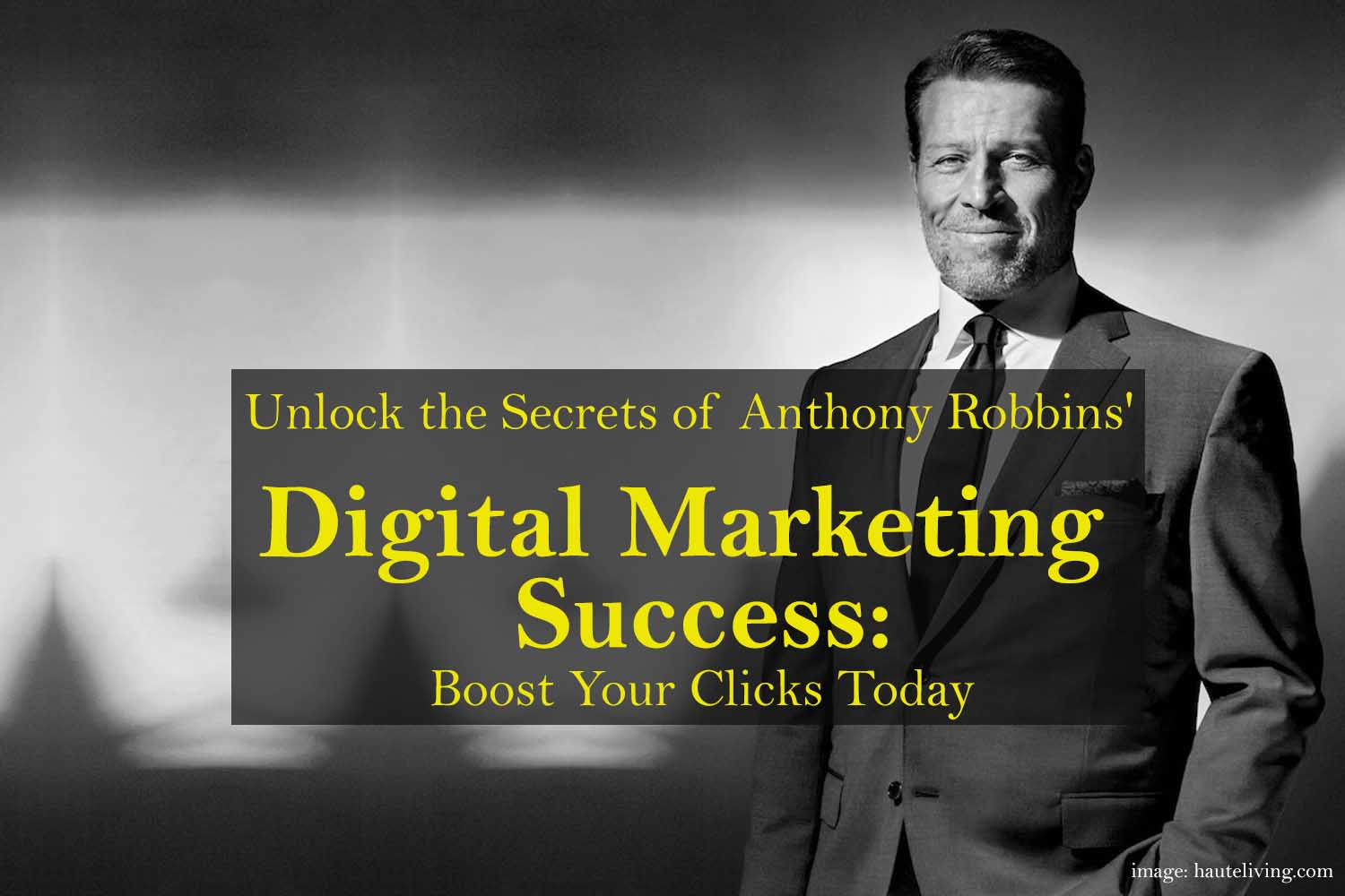 Unlock the Secrets of Anthony Robbins' Digital Marketing Success