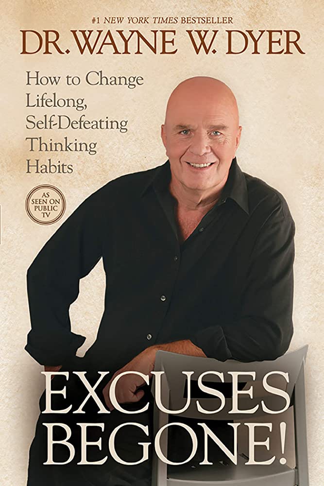 excuses begone dr wayne w dyer