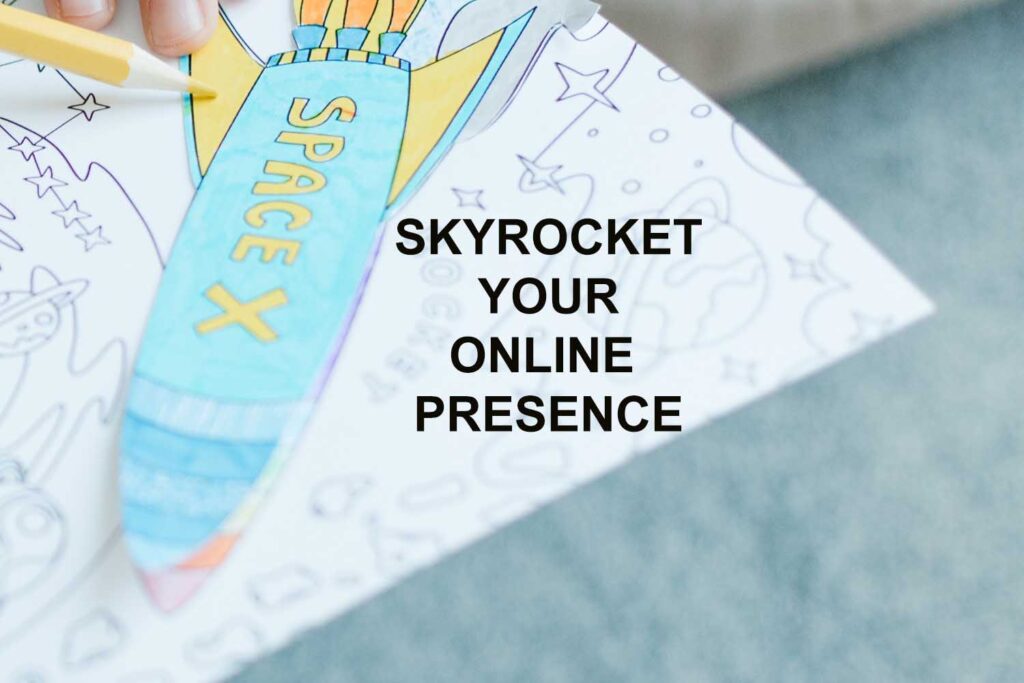 Skyrocket Your Online Presence