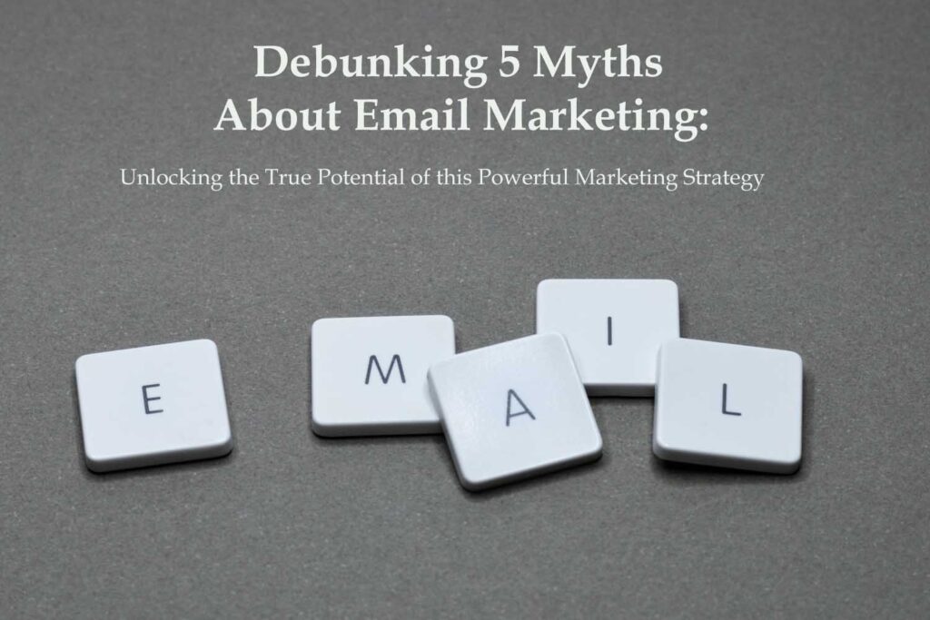 debunking 5 myths about email marketing