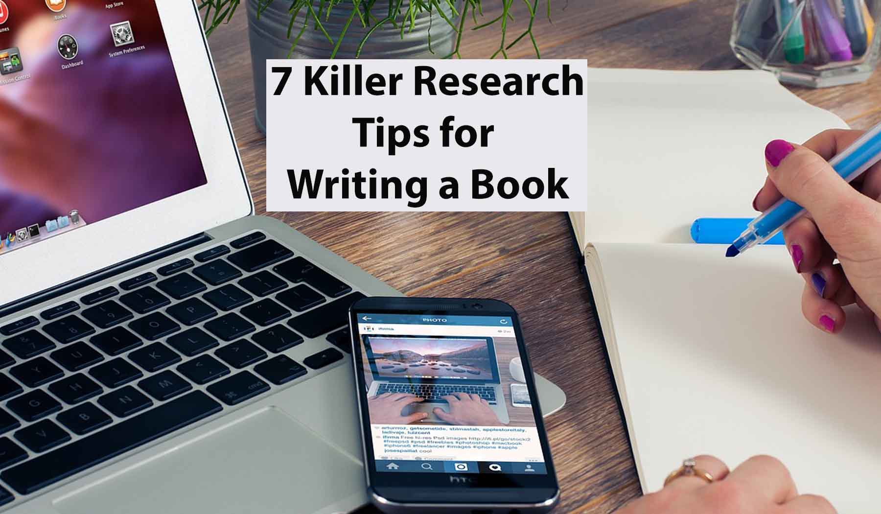 7 Killer Research Tips for Writing a Book