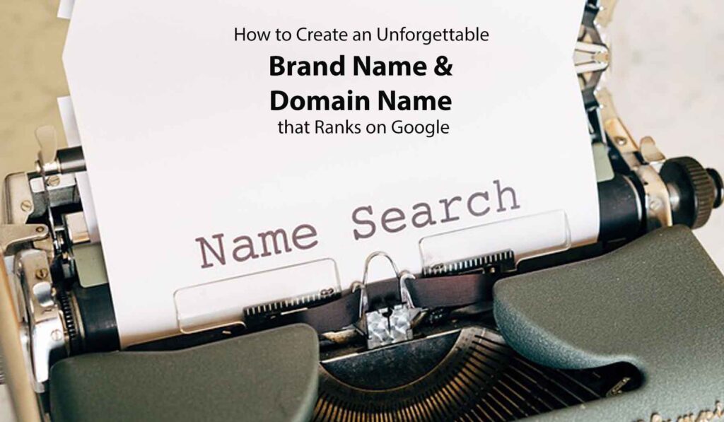How to Create an Unforgettable Brand Name and Domain Name