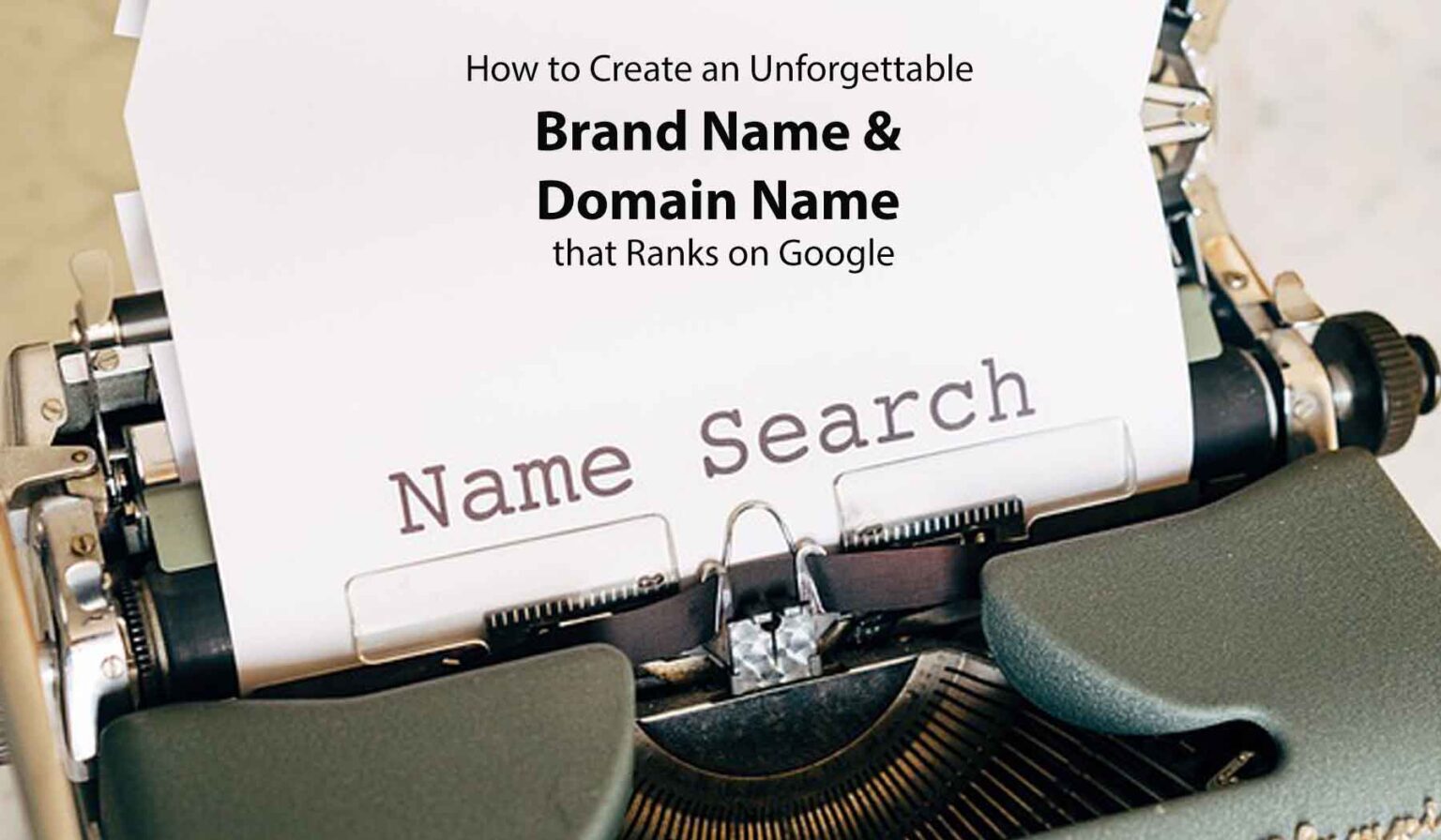 How To Create An Unforgettable Brand Name And Domain Name That Ranks On Google Vincent And