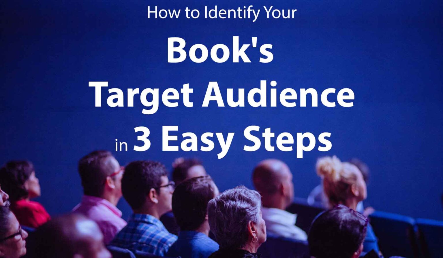 How To Identify Your Books Target Audience In 3 Easy Steps Vincent