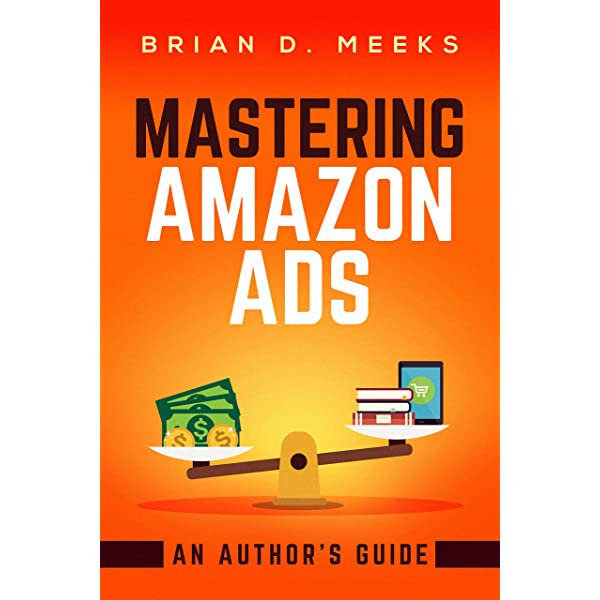 Mastering Amazon Ads by Brian D. Meeks