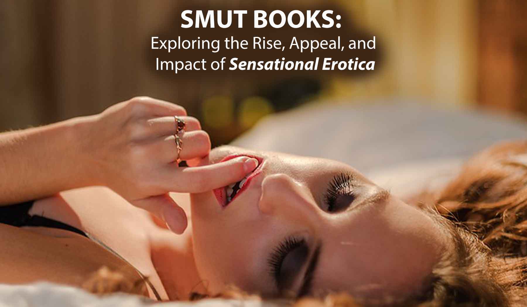 Smut Books Exploring the Rise, Appeal, and Impact of Sensational Erotica