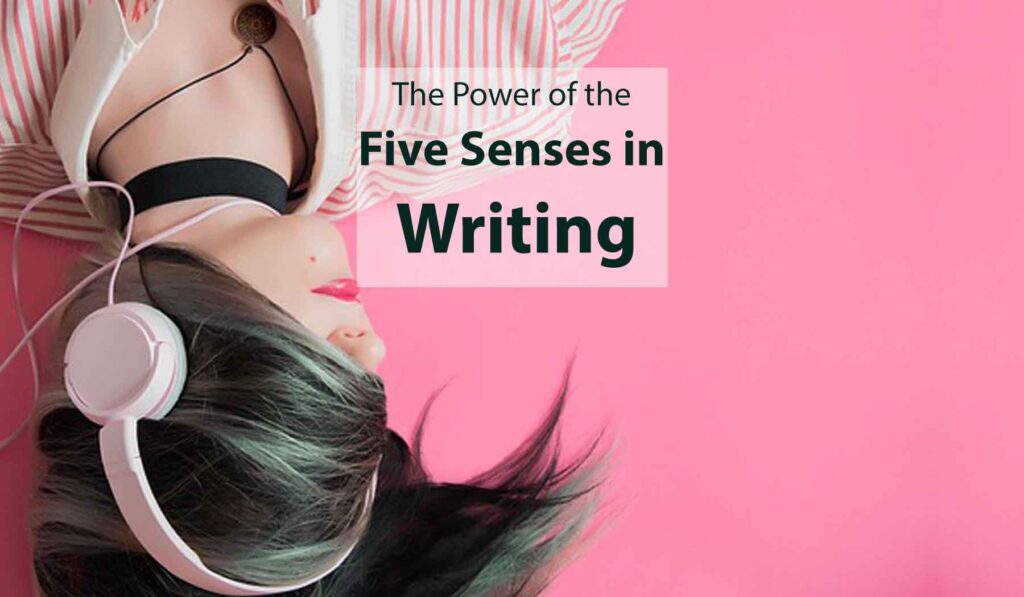 the power of the five senses in writing