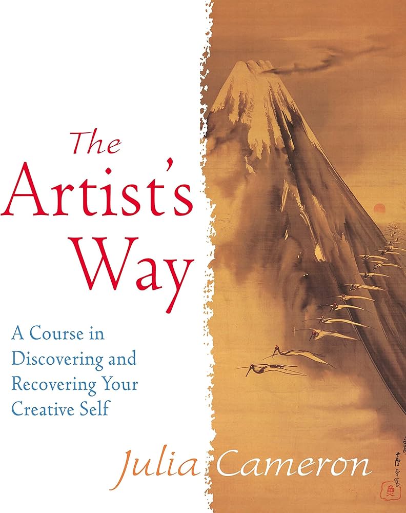 The Artist's Way A Spiritual Path to Higher Creativity by Julia Cameron